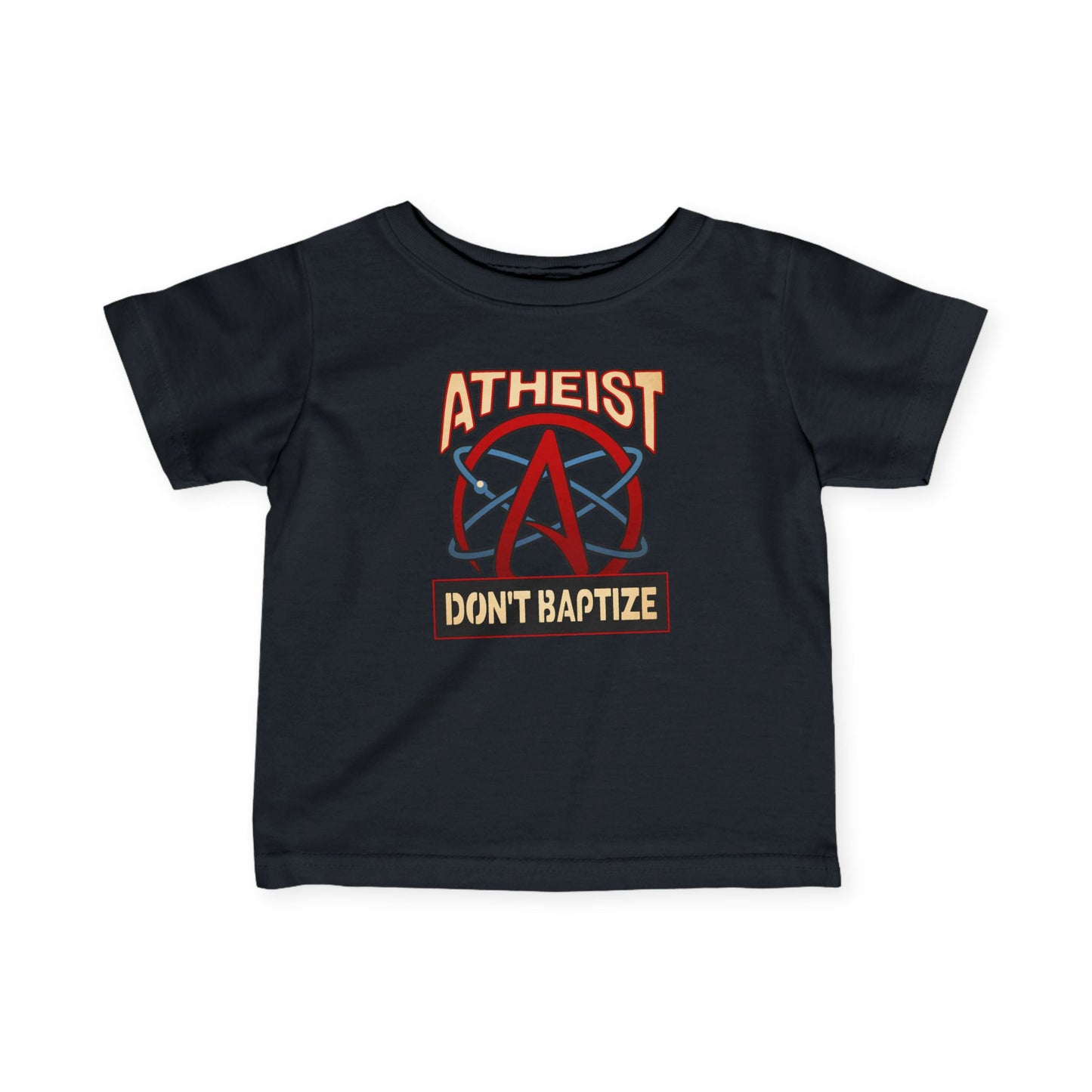 Atheist - Don't Baptize - Baby T-Shirt