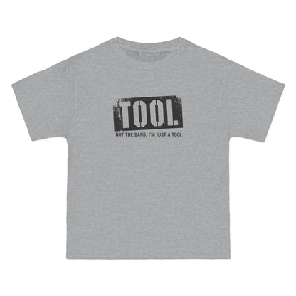 Tool (Not The Band I'm Just A Tool) - Men's Heavyweight T-Shirt