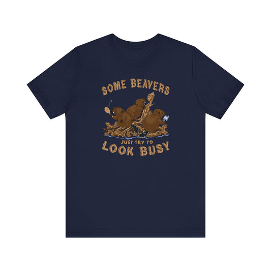 Some Beavers Just Try To Look Busy - Men's T-Shirt