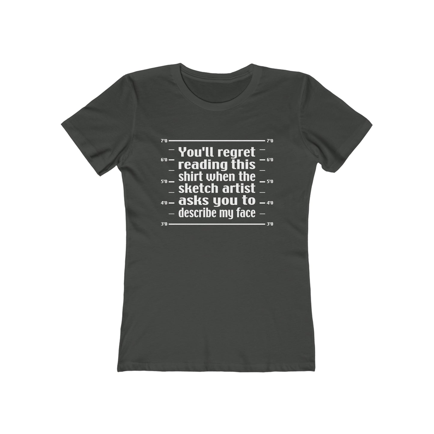 You'll Regret Reading This Shirt - Women’s T-Shirt