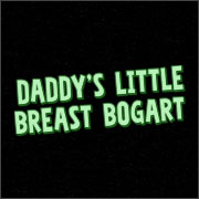 DADDY'S LITTLE BREAST BOGART